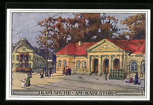 Künstler-AK sign. W. Hempfing: Karlsruhe, am Karlstor