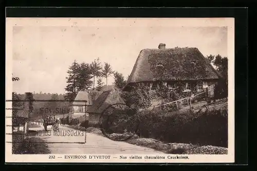 AK Yvetot, Nos vieilles chaumières Cauchoises