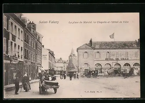 AK Saint-Valèry, La place du Marchè, la Chapelle et l`Hotel de Ville