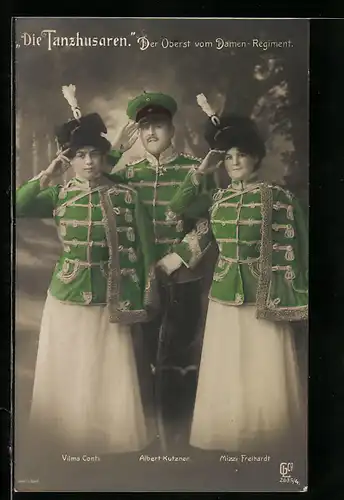 AK Operette Die Tanzhusaren, Der Oberst vom Damen-Regiment, Albert Kutzner, Vilma Conti und Mizzi Freihardt