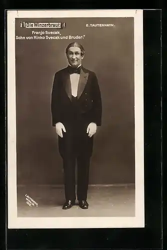 AK Operette Die Winzerbraut, Schauspieler E. Tautenhayn als Franjo Svecak