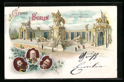 Lithographie Berlin, das National-Denkmal Kaiser Wilhelm I., Monarchenportraits
