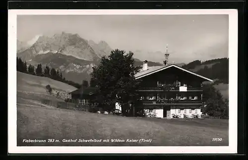 AK Fieberbrunn, Gasthof Schwefelbad mit dem Wilden Kaiser