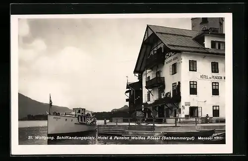 AK St. Wolfgang /Salzkammergut, Hotel & Pension Weisses Rössel, Schifflandungsplatz