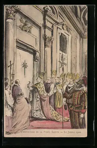 AK L`Ouverture de la Porte Sainte, Le Jubilé 1900, Papst Leo XIII.