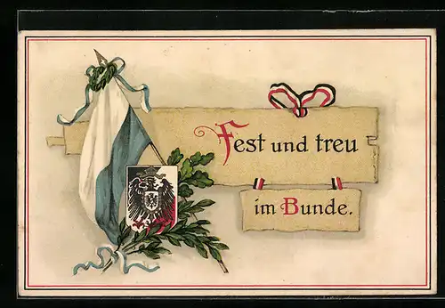 AK Fest und treu im Bunde, Wappen Deutsches Reich mit Reichsadler, Fahne Sachsen