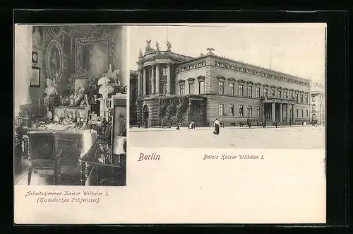 AK Berlin, Palais Kaiser Wilhelm I. und Arbeitszimmer mit historischem Eckfenster