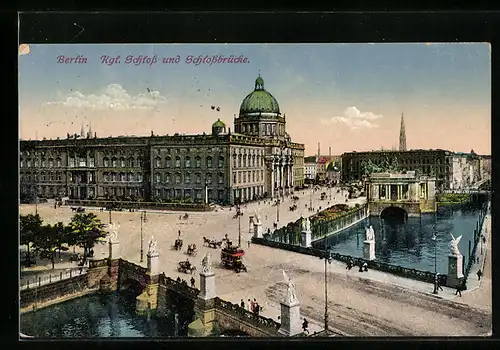 AK Berlin, Kgl. Schloss und Schlossbrücke