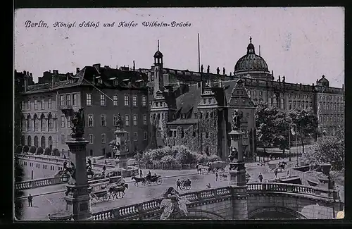 AK Berlin, Kgl. Schloss und Kaiser-Wilhelm-Brücke