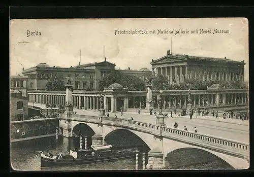 AK Berlin, Burgstrasse, Friedrichsbrücke mit Nationalgallerie und Neues Museum