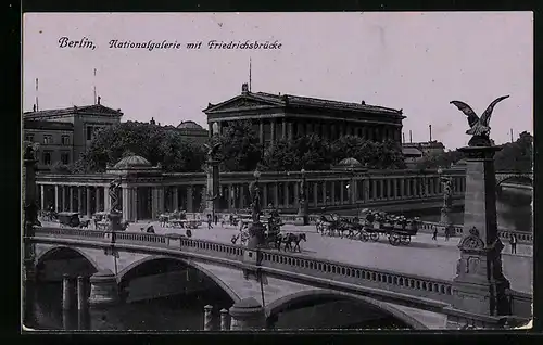 AK Berlin, Nationalgalerie mit Friedrichsbrücke