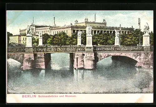 AK Berlin, Schlossbrücke und Museum