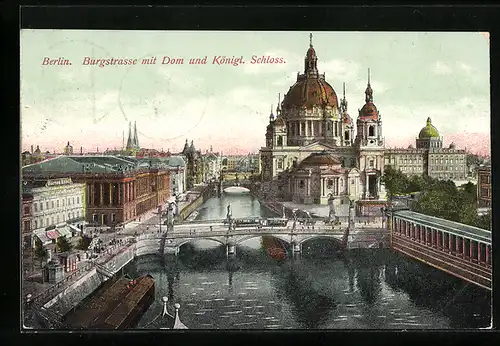 AK Berlin, Burgstrasse mit Dom u. Königl. Schloss