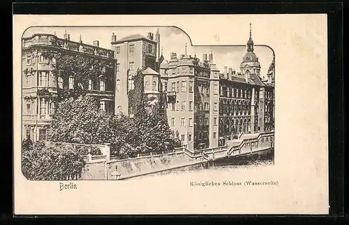 AK Berlin, Wasserseite vom Kgl. Schloss