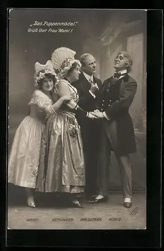 AK Operette Das Puppenmädel, Schauspielerinnen Weise und Keplinger mit den Schauspielerin Waldemar und König