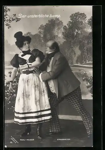 AK Operette Der unsterbliche Lump, Schauspielerin Pohl-Meiser und Schauspieler Strassmeyer