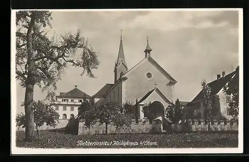 AK Cham, Töchterinstitut Heiligkreuz mit Kirche