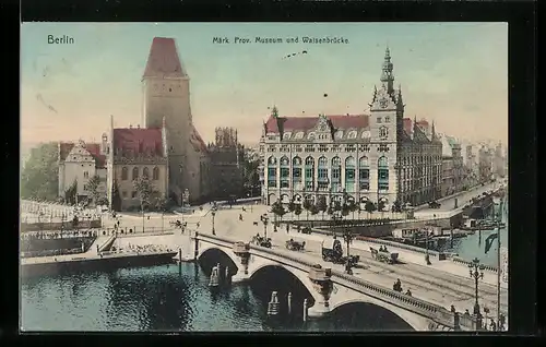 AK Berlin, Märkisches Museum und Waisenbrücke