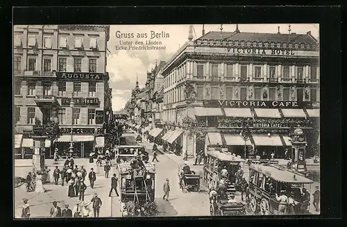 AK Berlin, Unter den Linden, Ecke Friedrichstrasse, Ansicht am Victoria-Café