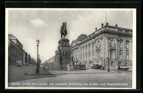 AK Berlin, Unter den Linden mit Denkmal Friedrich des Grossen und Staatsbibliothek