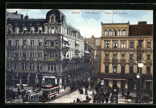 AK Berlin, Cafe Bauer, Unter den Linden, Strassenbahn