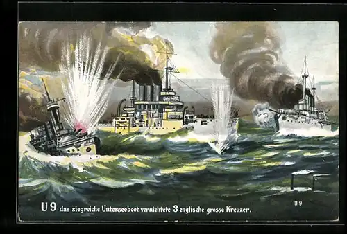 AK U-Boot U9 das siegreiche Unterseeboot vernichtete 3 englische grosse Kreuzer