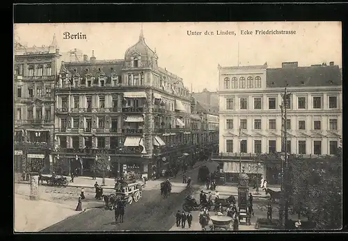 AK Berlin, Unter den Linden, Ecke Friedrichstrasse