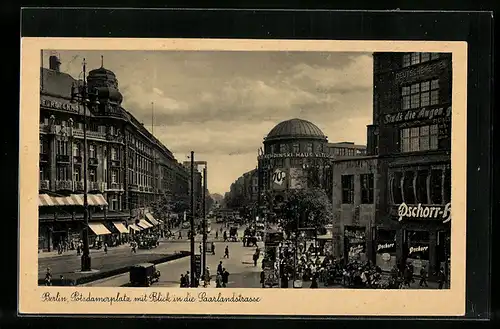 AK Berlin, Potsdamerplatz und Saarlandstrasse mit Gasthaus Pschorr-Bräu