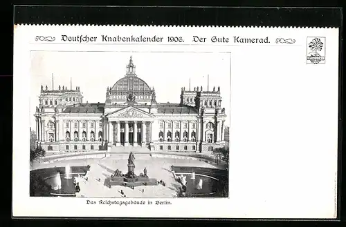 AK Berlin-Tiergarten, Das Reichstagsgebäude, Deutscher Knabenkalender 1906, Der Gute Kamerad