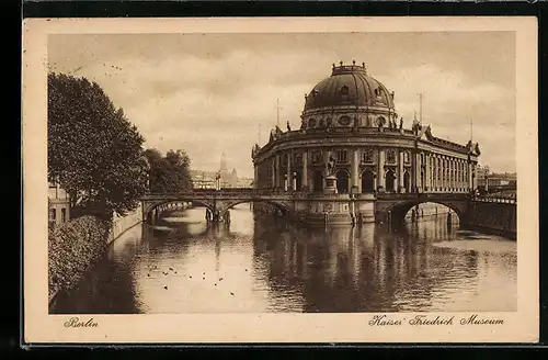 AK Berlin, Kaiser Friedrich-Museum mit Brücke