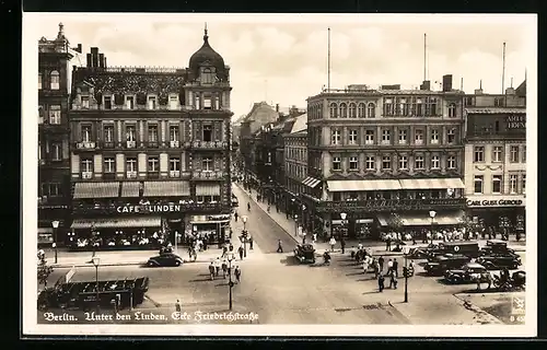 AK Berlin, Unter den Linden, Ecke Friedrichstrasse mit Cafe u.d. Linden und Kranzler