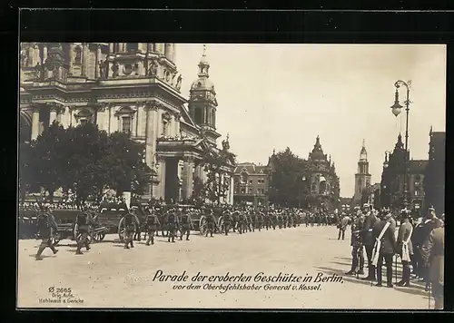 AK Berlin, Parade der eroberten Geschütze am Dom, mit General v. Kessel