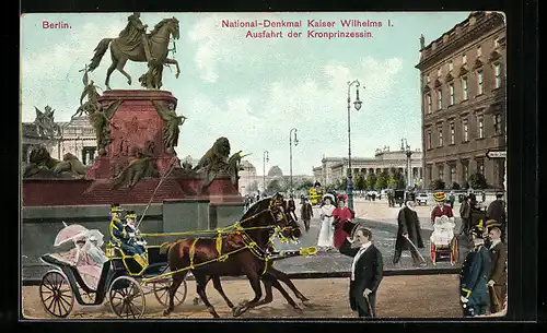 AK Berlin, Ausfahrt der Kronprinzessin, mit Denkmal Kaiser Wilhelm I.