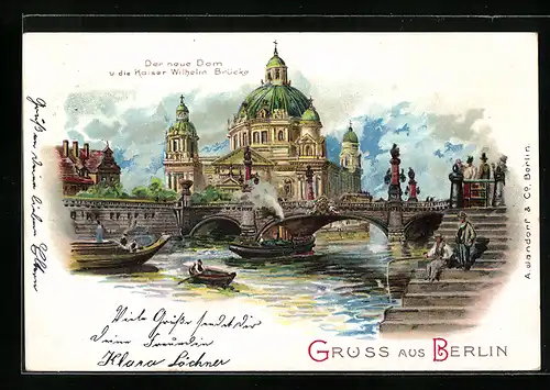 Lithographie Berlin, Blick über die Kaiser Wilhelm Brücke auf den neuen Dom