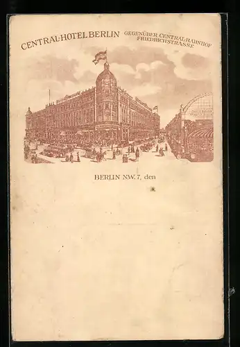 AK Berlin, Central-Hotel mit Bahnhof Friedrichstrasse