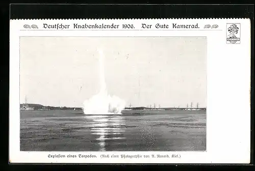 AK Explosion eines Torpedos, Deutscher Knabenkalender 1908, Der gute Kamerad