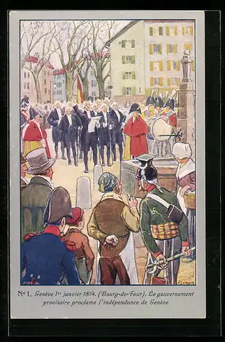 Künstler-AK Geneve, Le Gouvernement provisoire proclame L`independance, Soldaten in Uniform