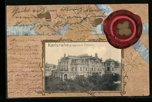 Präge-AK Karlsruhe i. B., das Erbgrossherzogliche Palais mit Eichenlaub und Siegel