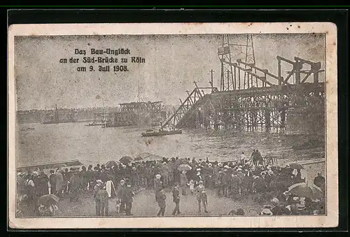 AK Köln, Katastrophe, Das Bau-Unglück an der Süd-Brücke 1908