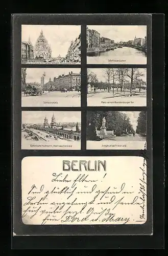 AK Berlin, Schiffbauerdamm, Platz v. d. Brandenburger Tor, Siegesallee-Friedrich II., Elektr. Hochbahn, Oberbaumbrücke