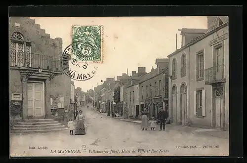 AK Villaines-la-Juhel, Hotel de Ville et Rue Neuve
