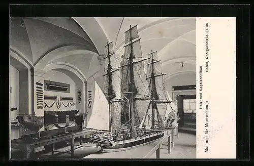 AK Berlin, Museum für Meereskunde, Holz- u. Segelschiffbau, Georgenstrasse 34-36