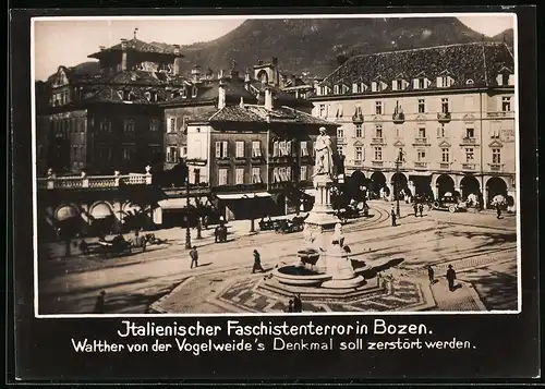 Fotografie Ansicht Bozen, italienische Faschisten wollen Walther von der Vogelweide's Denkmal zerstören