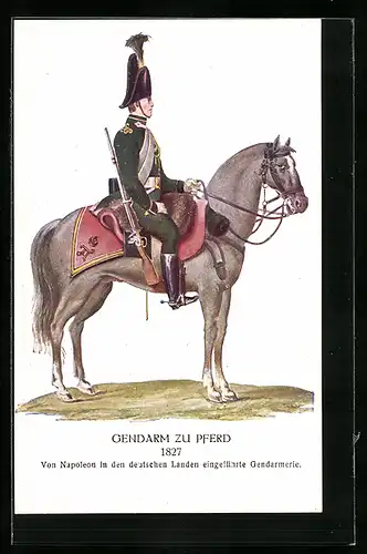 AK Von Napoleon in deutschen Landen eingeführte Gendarmerie, Gendarm zu Pferd 1827