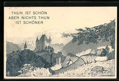 Künstler-AK Emil Lauterburg: Thun, Thun ist schön. Aber Nichts Thun ist schöner, Rastender mit Schlossblick