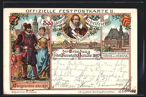 Lithographie Hanau, Festpostkarte II., Emigranten Ano 1597, Porträtbild von Graf Philipp Ludwig II.