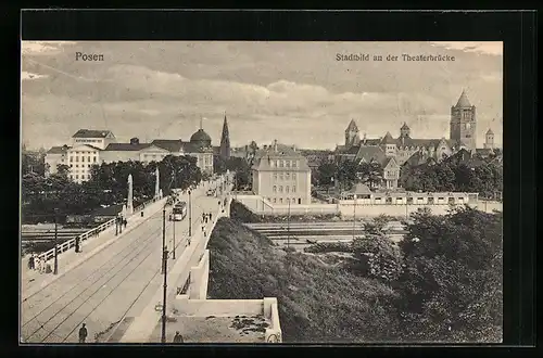 AK Posen, Stadtbild an der Theaterbrücke, Strassenbahn