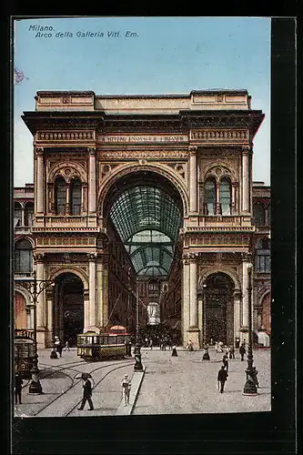 AK Milano, Arco della Galleria Vitt. Em., Strassenbahn