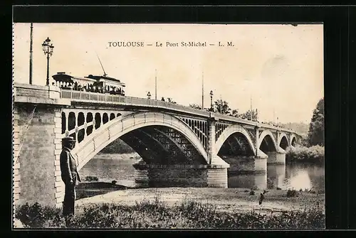 AK Toulouse, Le Pont St-Michel, Strassenbahn