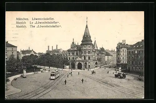 AK München, Strassenbahn auf der Kreuzung am Löwenbräukeller